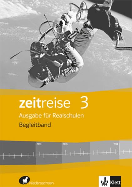 Zeitreise 3. Begleitband. Ausgabe für Realschulen in Niedersachsen 2015 General education