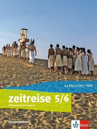 Zeitreise 5/6. Schülerbuch Klasse 5/6. Differenzierende Ausgabe Niedersachsen General education
