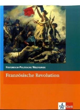 Historisch-Politische Weltkunde. Sekundarstufe II. Kollegstufe. Französische Revolution Study Guides