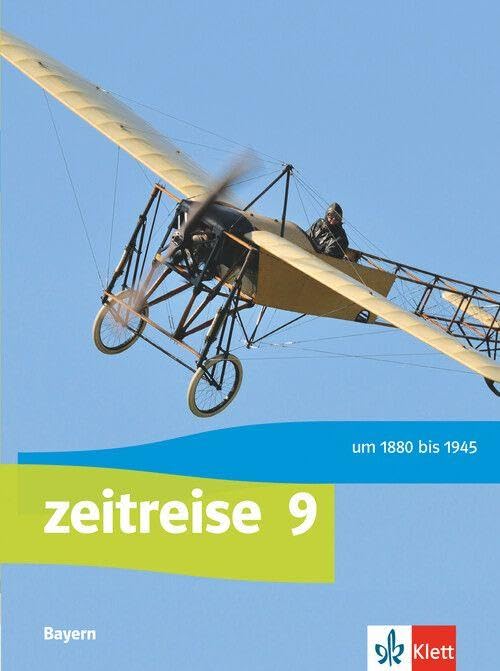 Zeitreise 9. Ausgabe Bayern Realschule: Schulbuch Klasse 9 (Zeitreise. Ausgabe für Bayern Realschule ab 2017) General education