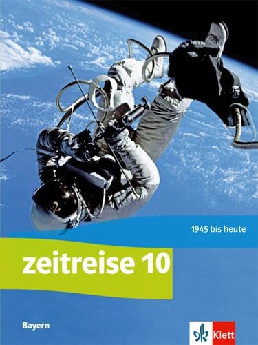 Zeitreise 10. Schulbuch Klasse 10. Ausgabe Bayern Realschule General education