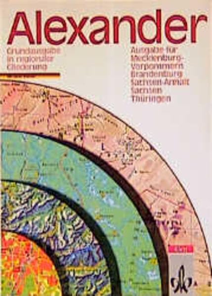 Alexander Weltatlas, Grundausgabe in regionaler Gliederung für Mecklenburg-Vorpommern, Brandenburg, Sachsen-Anhalt, Sachsen, Thüringen Learning & Reference