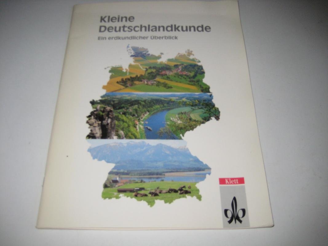 Kleine Deutschlandkunde - Ein Erdkundlicher Uberblick: Kleine Deutschlandkunde - Ein Erdkundlicher Uberblick Learning & Reference