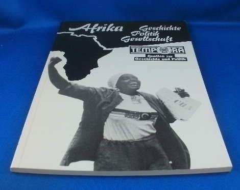 Afrika: Geschichte - Politik - Gesellschaft (TEMPORA) Politics & History