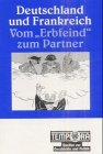 Vom "Erbfeind" zum Partner. 200 Jahre deutsch-französische Beziehungen (TEMPORA) Study Guides