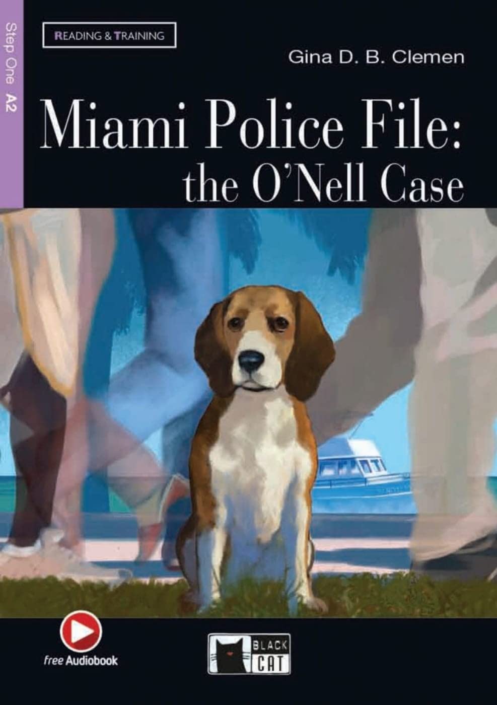 Miami Police File: the O’Nell Case: Englische Lektüre für das 2. und 3. Lernjahr. Lektüre mit Audio-Online (Black Cat Reading & training) Study Guides