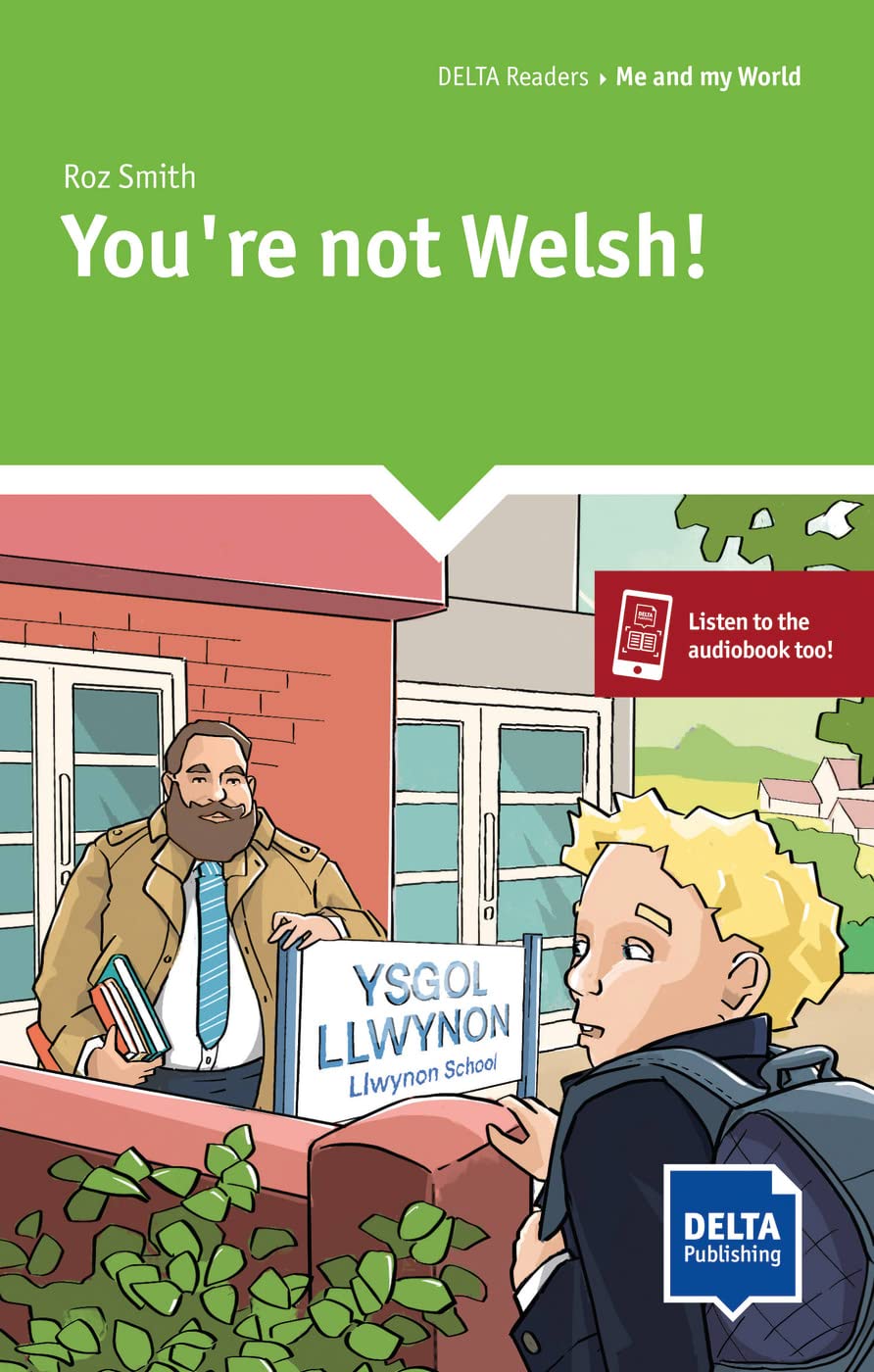 You’re not Welsh!: Reader with audios and digital extras (DELTA Reader: School Life) Foreign Languages ​​& Dictionaries