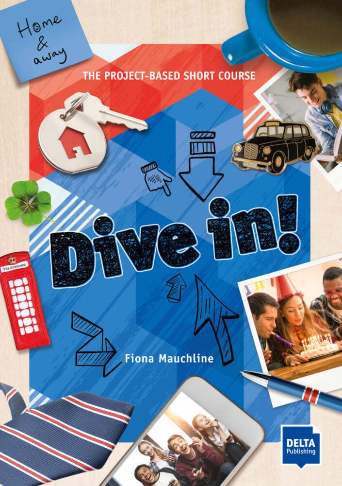 Dive in! Home and away: The Project-Based Short Course. Student’s Book plus online material (Dive in!: The project-based short course) Foreign Languages ​​& Dictionaries