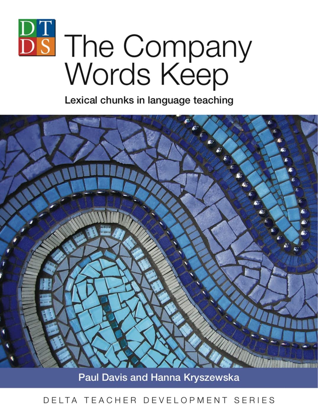Product Image: The Company Words Keep: Lexical chunks in language teaching (DELTA Teacher Development Series)