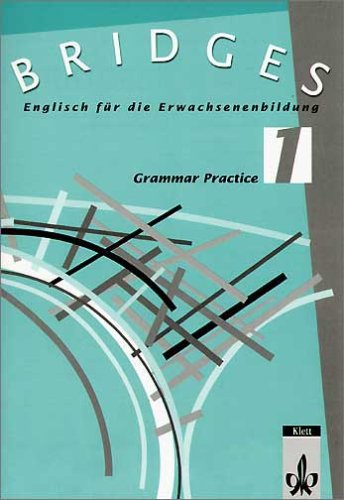 Bridges. Englisch für die Erwachsenenbildung: Bridges, Grammar Practice Learning & Reference