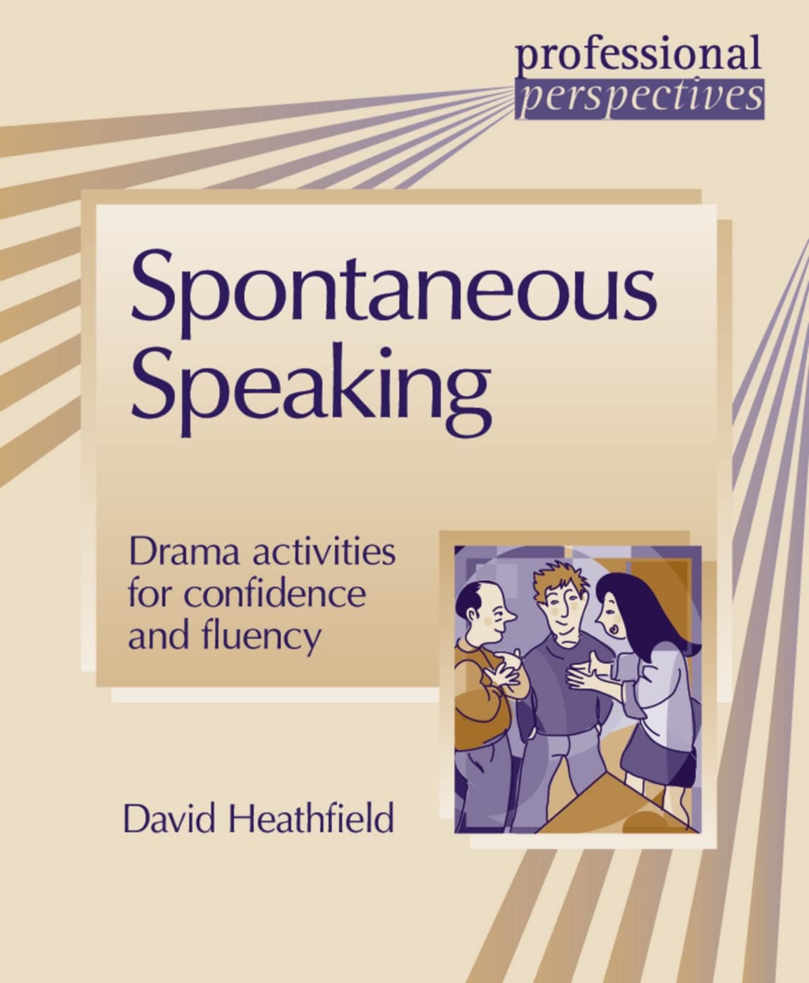 Spontaneous Speaking: Drama activities for confidence and fluency (DELTA Professional Perspectives) Foreign Languages ​​& Dictionaries