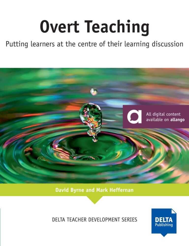 Overt Teaching: Putting learners at the centre of their learning discussion. Teacher's Resource Book with digital extras (DELTA Teacher Development Series) Foreign Languages ​​& Dictionaries