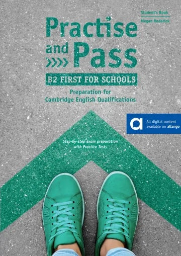 Practise and pass, B2 first for schools : preparation for Cambridge English qualifications : step-by-step exam preparation with practice tests, student's book Foreign Languages ​​& Dictionaries