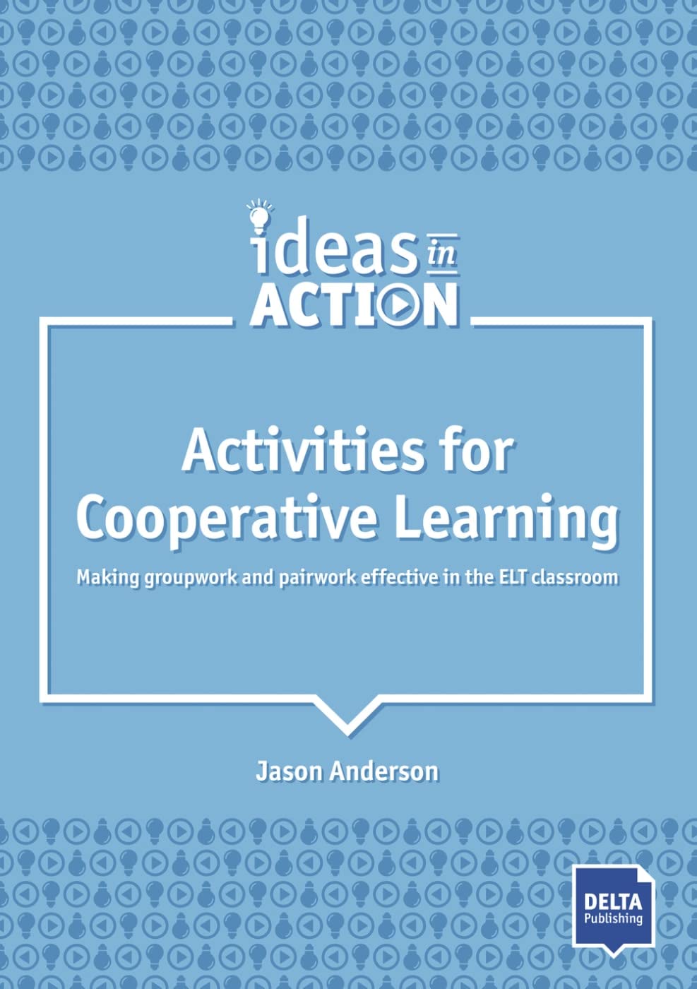 Activities for Cooperative Learning: Making groupwork and pairwork effective in the ELT classroom. Book with photocopiable materials (DELTA Ideas in Action) Foreign Languages ​​& Dictionaries