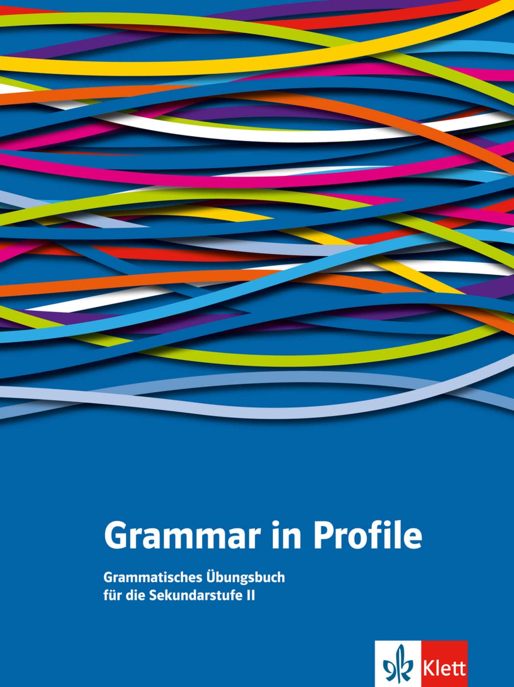 Grammar in Profile: Grammatisches Übungsbuch für die Sekundarstufe II Foreign Languages ​​& Dictionaries