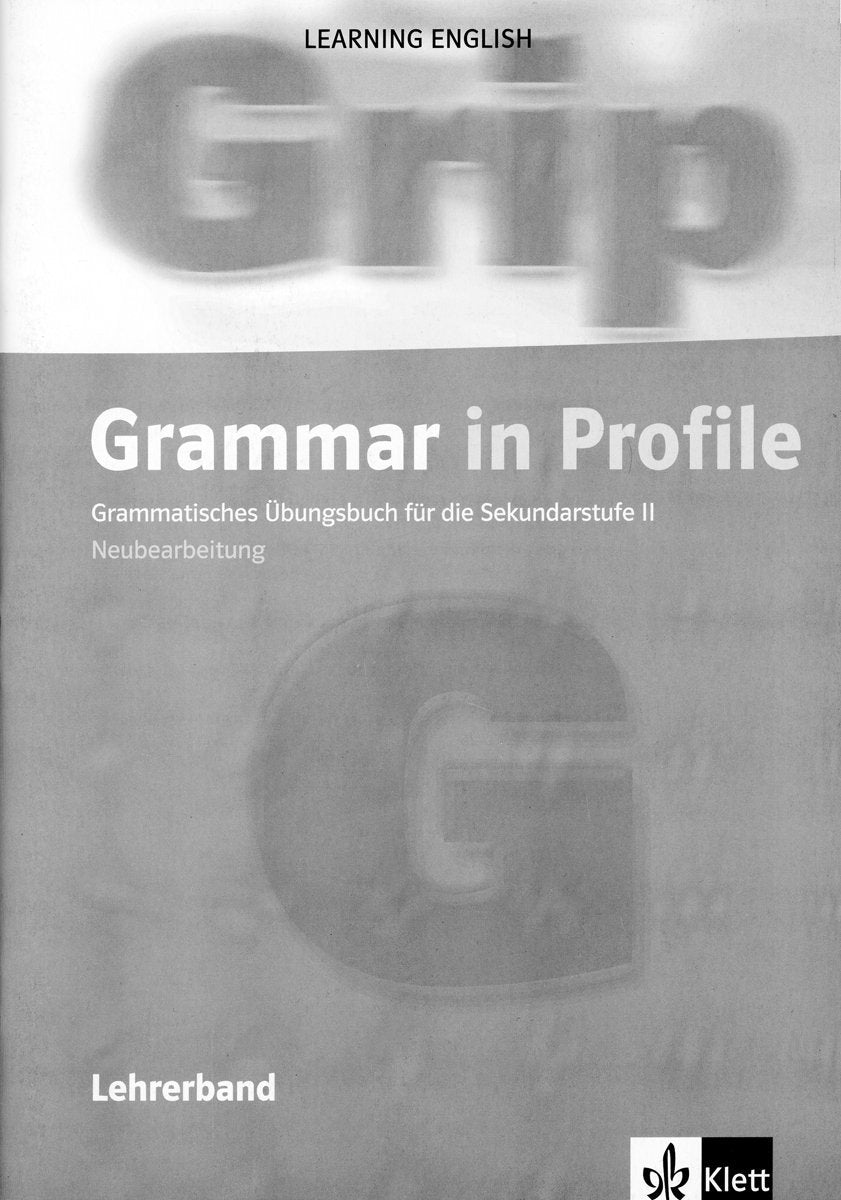 Learning English - Grammar in Profile. Grammatisches Übungsbuch für...: Lehrerband (Learning English - Grammar in Profile. Grammatisches Übungsbuch für die Sekundarstufe II. Neubearbeitung) Learning & Reference