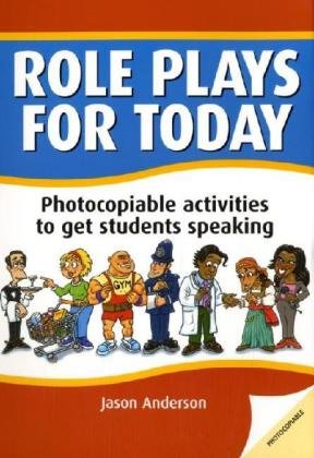 Role Plays for Today: Photocopiable activities to get students speaking Leisure & Fun