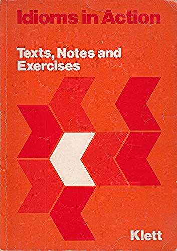Idioms in Action. Texts, Notes and Exercises Books