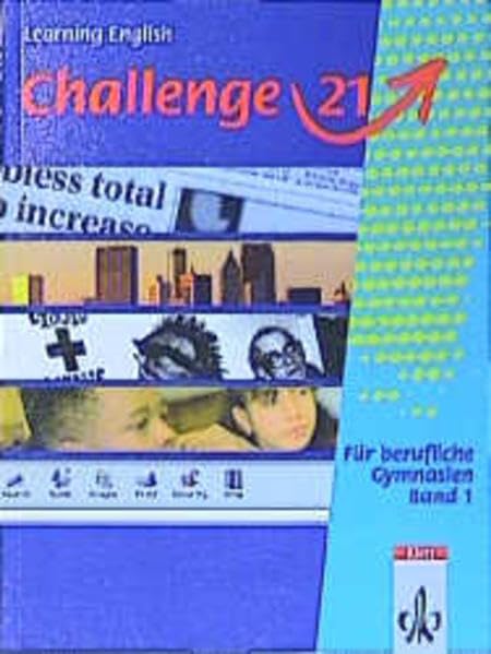 Challenge 21. Englisch für berufliche Gymnasien: Challenge 21, Bd.1, Schülerbuch Klasse 11 Study Guides