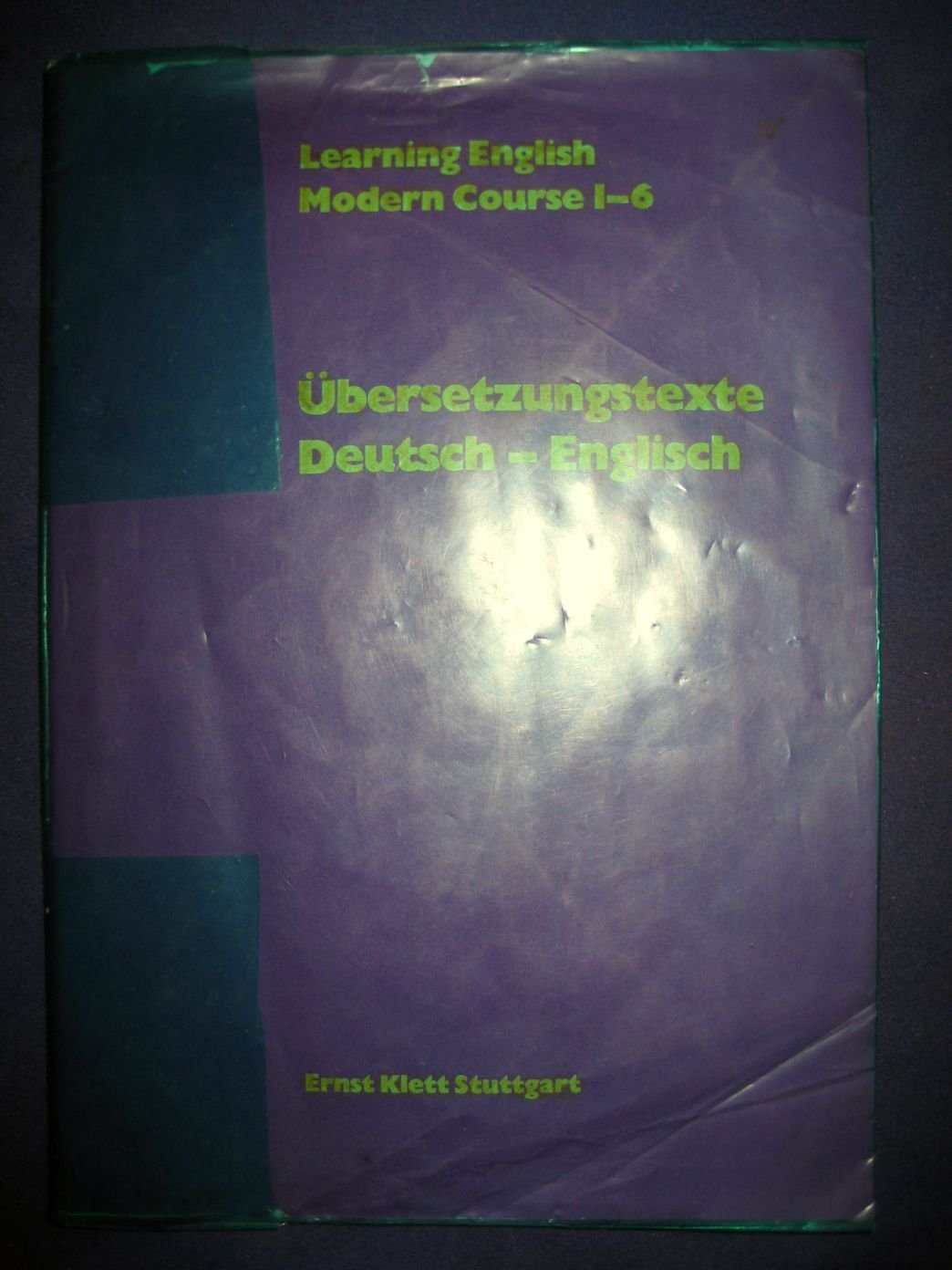 Learning English. Modern Course. Übersetzungstexte Deutsch- Englisch. Zu Teil 1 - 6 für Gymnasien und Realschul en Books
