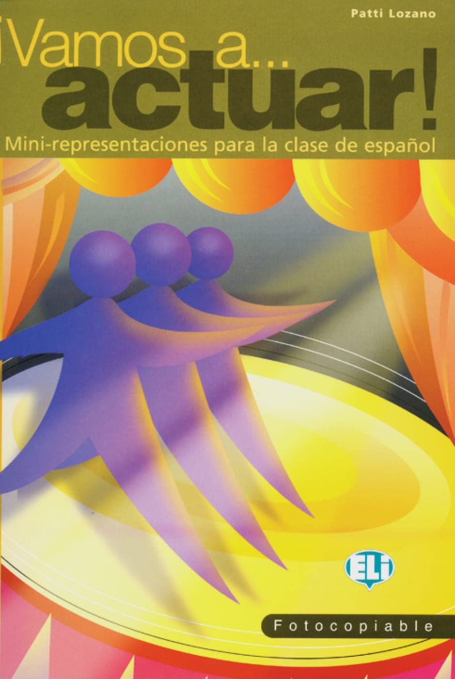 Vamos a actuar: Mini-representaciones para la clase de espanol. Fotocopiable Foreign Languages ​​& Dictionaries