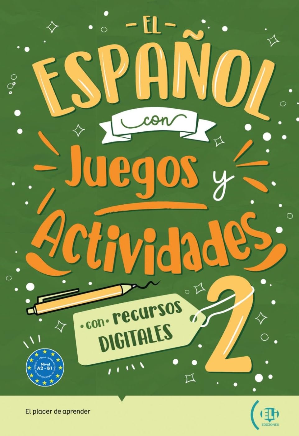 El español con juegos y actividades 2: con recursos digitales, soluciones y transcripciones Professional & Reference Books