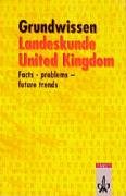 Grundwissen Landeskunde United Kingdom: Facts, problems, future trends Foreign Languages ​​& Dictionaries