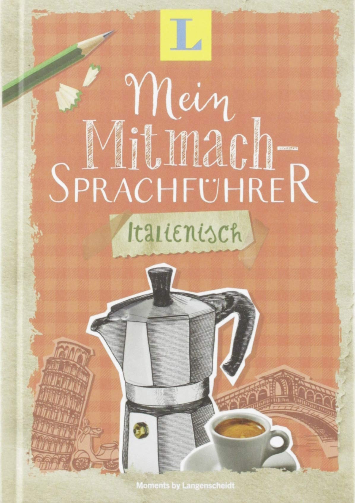 Langenscheidt Mein Mitmach-Sprachführer Italienisch - Sprache kreativ erleben Lifestyle Books