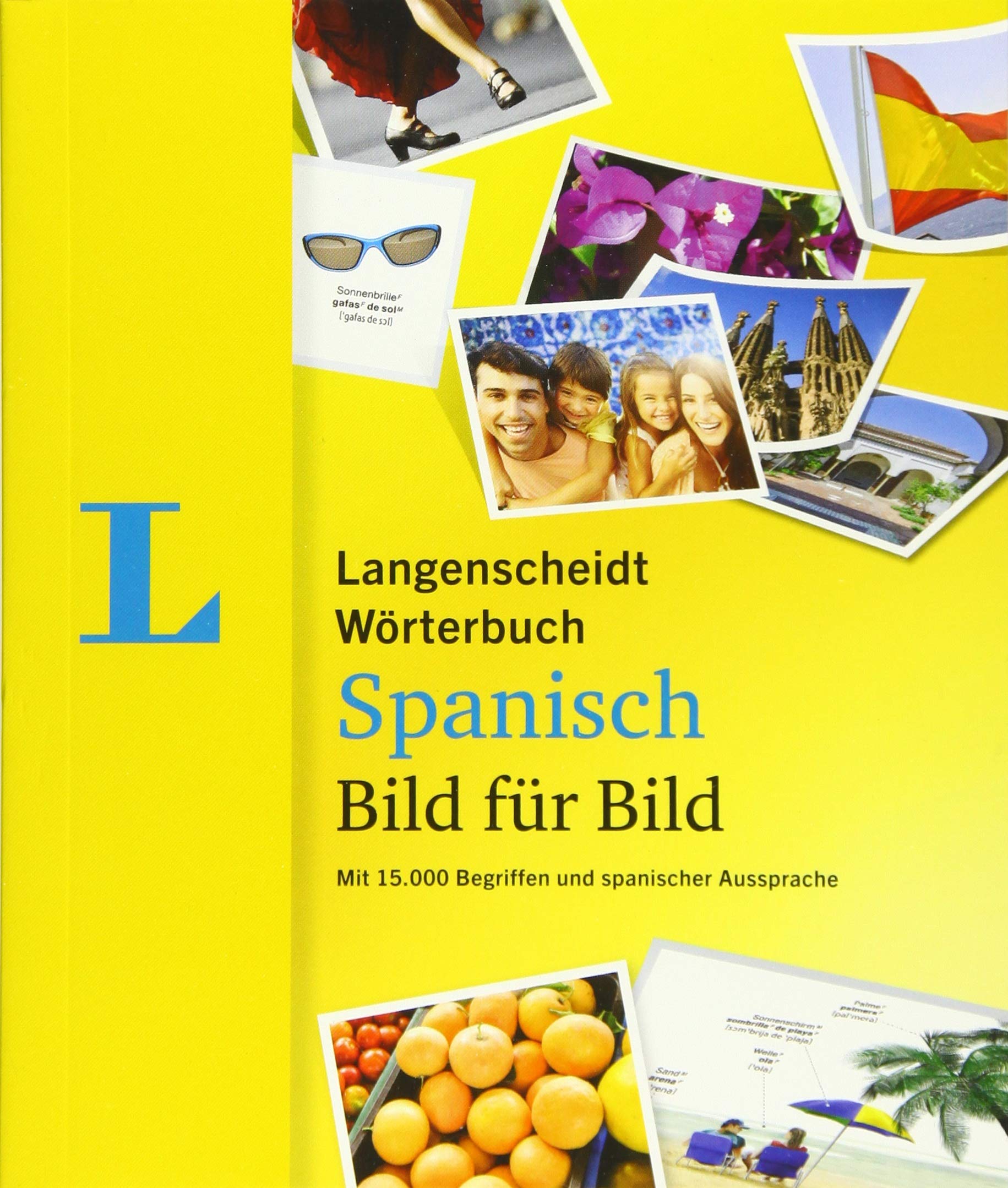 Langenscheidt Wörterbuch Spanisch Bild für Bild - Bildwörterbuch: 15.000 Begriffe, Redewendungen und Sätze in tausenden Bildern, Deutsch-Spanisch (Langenscheidt Wörterbücher Bild für Bild) Foreign Languages ​​& Dictionaries