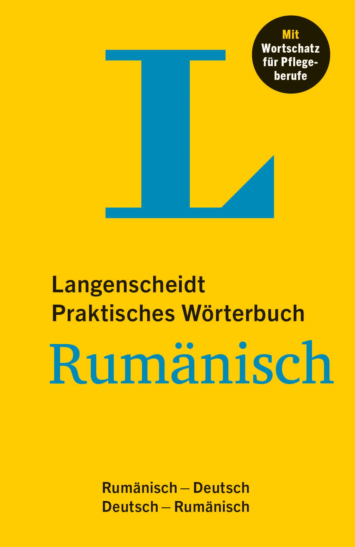 Langenscheidt Praktisches Wörterbuch Rumänisch: Rumänisch - Deutsch / Deutsch - Rumänisch mit Wortschatz für Pflegeberufe General education