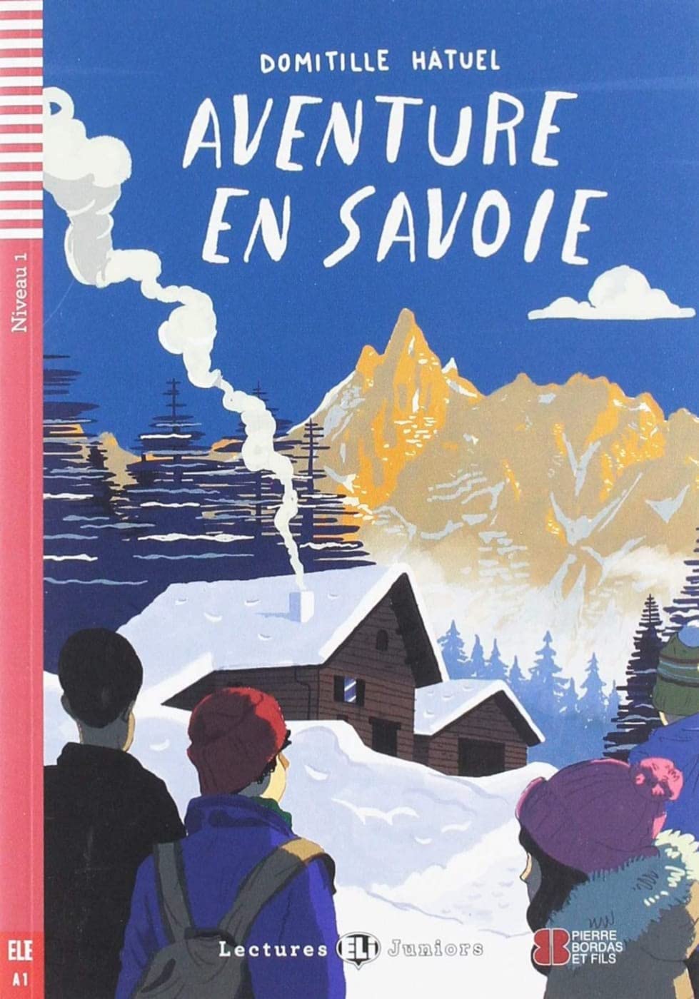 Aventure en Savoie: Lektüre mit Audio-Online (Lectures ELI Juniors) Study Guides