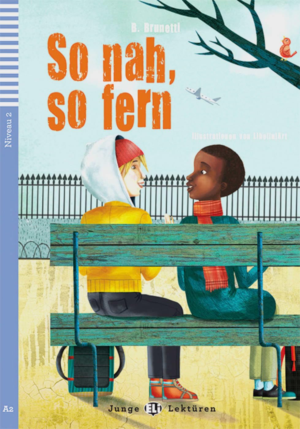So nah, so fern: Deutsche Lektüre für das 2., 3. und 4. Lernjahr. Lektüre mit Audio-Online (Junge ELI Lektüren) Study Guides