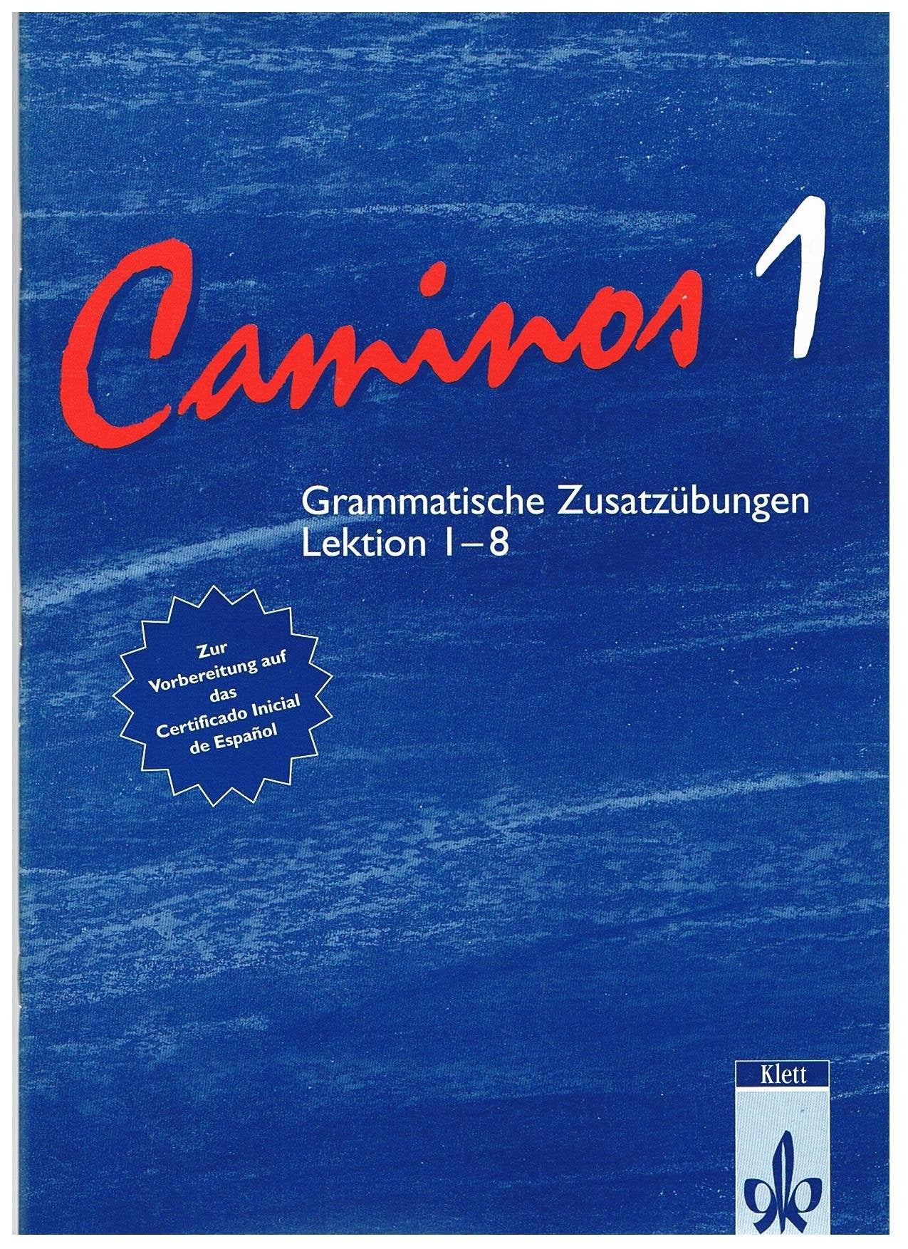 Caminos, Grammatische Zusatzübungen zum Lehrbuch, Lektionen 1-8 Learning & Reference