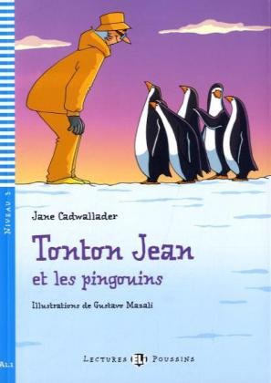 Tonton Jean et les pingouins: Buch mit Audio-CD. Französische Lektüre für das 1. Lernjahr Study Guides