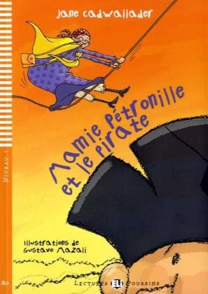 Mamie Pétronille et le pirate: Buch mit Audio-CD. Französische Lektüre für das 1. Lernjahr Study Guides