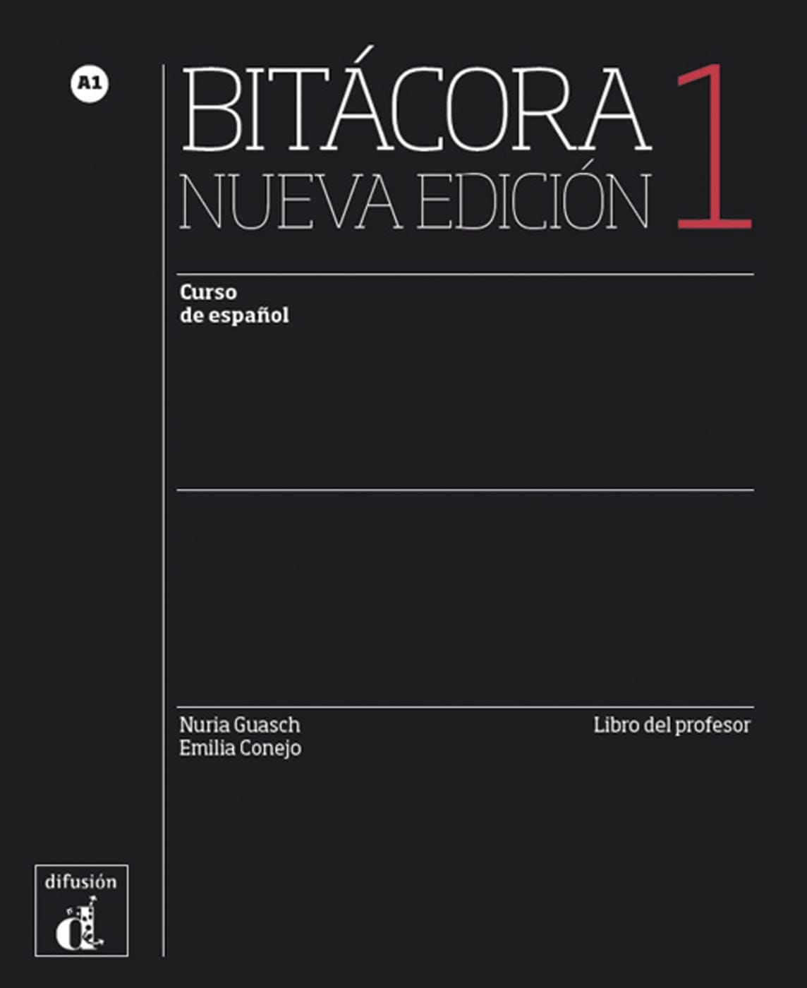 Bitácora 1 Nueva edición (A1): Curso de español. Libro del profesor (Bitácora Nueva edición: Curso de español) Foreign Languages ​​& Dictionaries