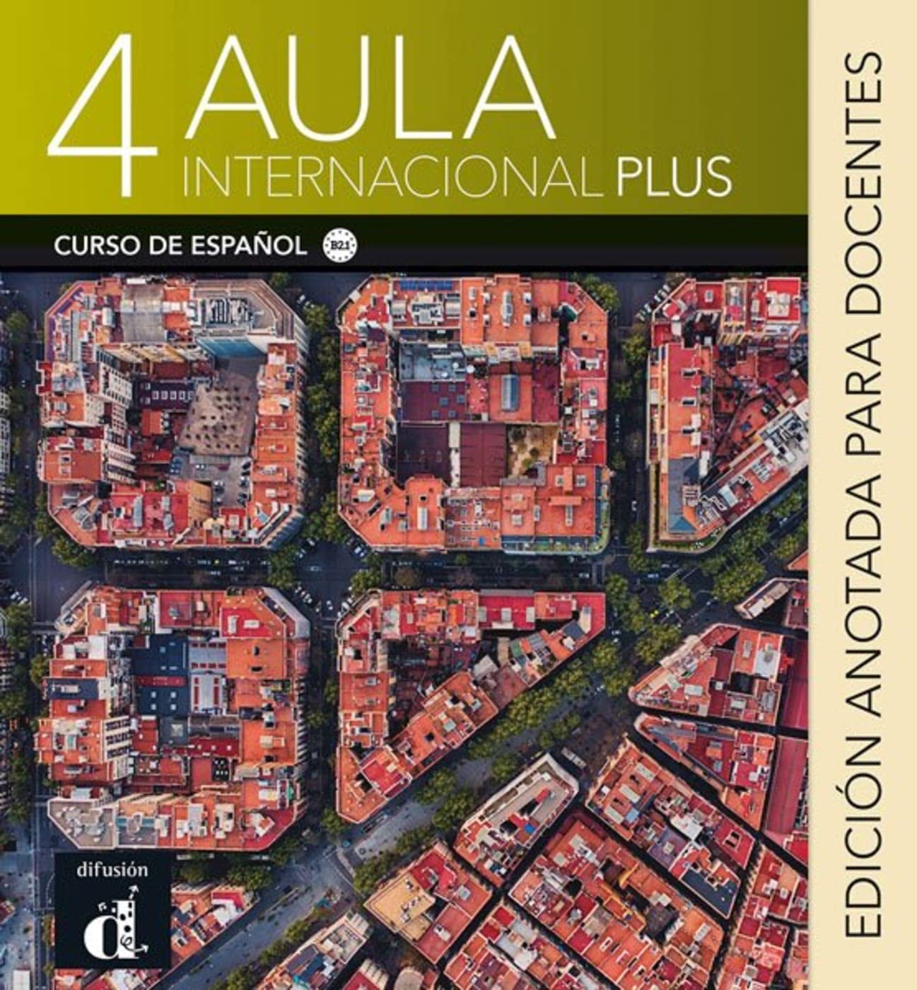 Aula internacional Plus 4 B2.1: Internationale Ausgabe. Edición anotada para docentes Foreign Languages ​​& Dictionaries