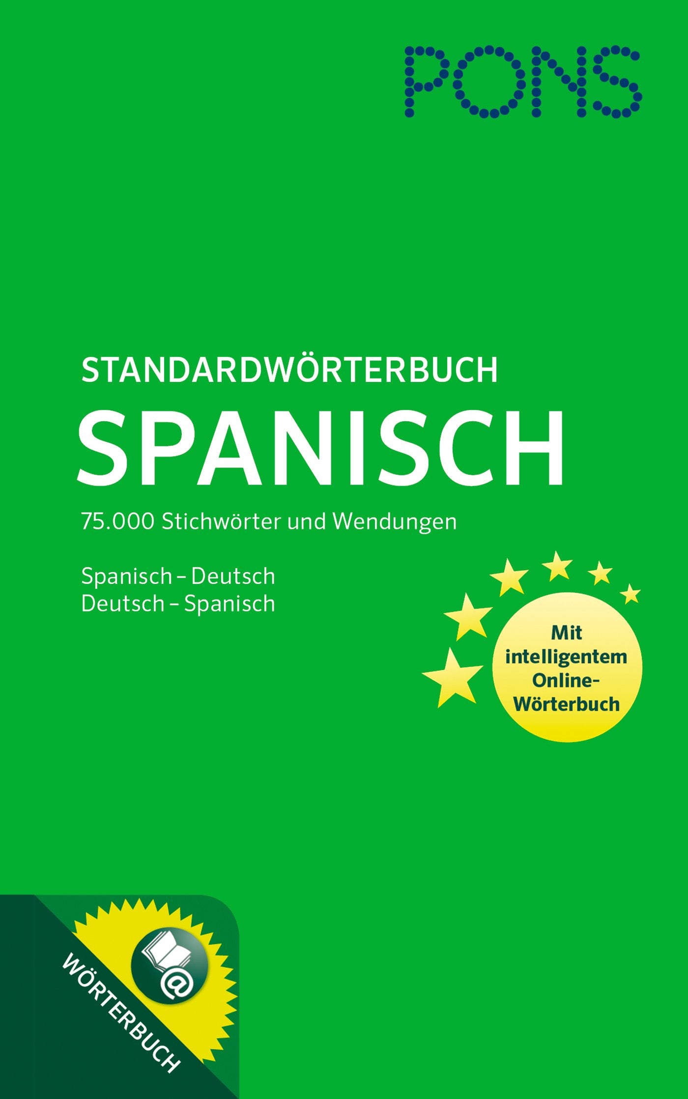 PONS Standardwörterbuch Spanisch: 75.000 Stichwörter und Wendungen. Mit intelligentem Online-Wörterbuch. Spanisch-Deutsch / Deutsch-Spanisch: ... Mit intelligentem Online-Wörterbuch General education