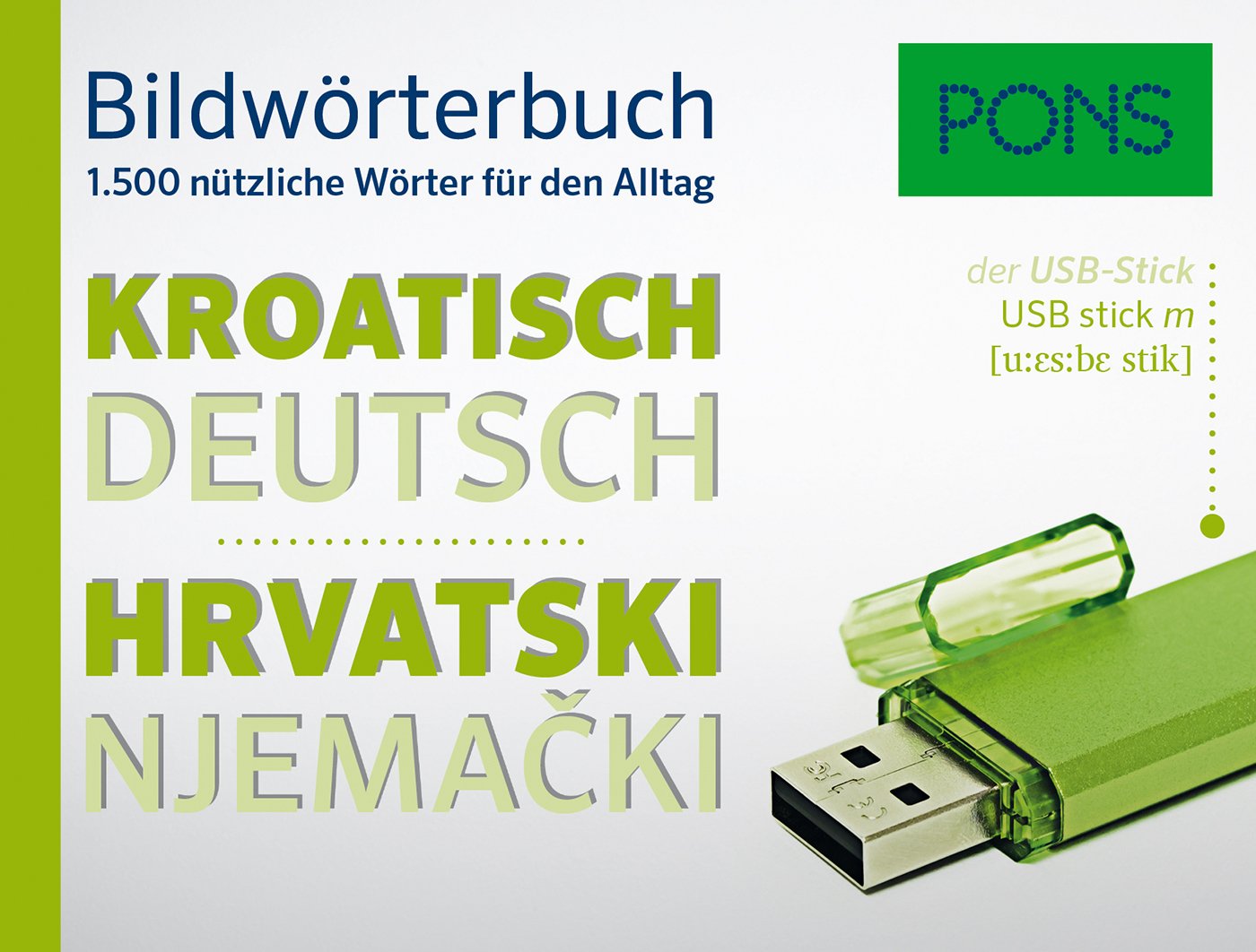PONS Bildwörterbuch Kroatisch: 1.500 nützliche Wörter für den Alltag General education