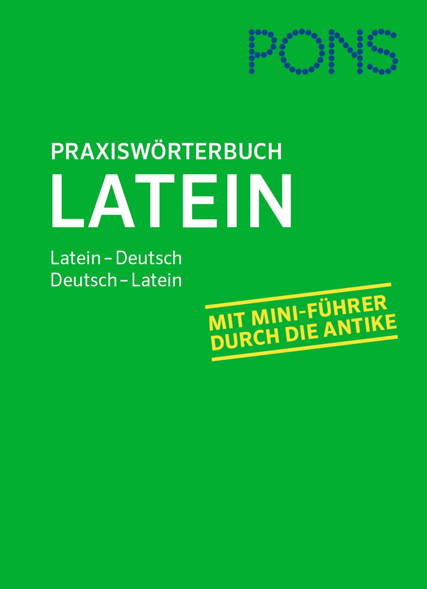 PONS Praxiswörterbuch Latein: Latein-Deutsch / Deutsch-Latein. Mit Mini-Führer durch die Antike. Foreign Languages ​​& Dictionaries