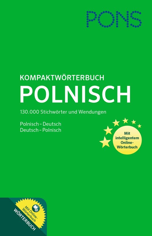 PONS Kompaktwörterbuch Polnisch: Polnisch-Deutsch / Deutsch-Polnisch. Mit intelligentem Online-Wörterbuch.: 130.000 Stichwörter und Wendungen. ... Mit intelligentem Online-Wörterbuch. Foreign Languages ​​& Dictionaries