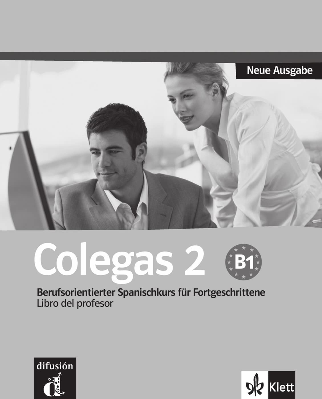 Colegas neu 2 B1: Berufsorientierter Spanischkurs für Anfänger. Libro del profesor Education & Training