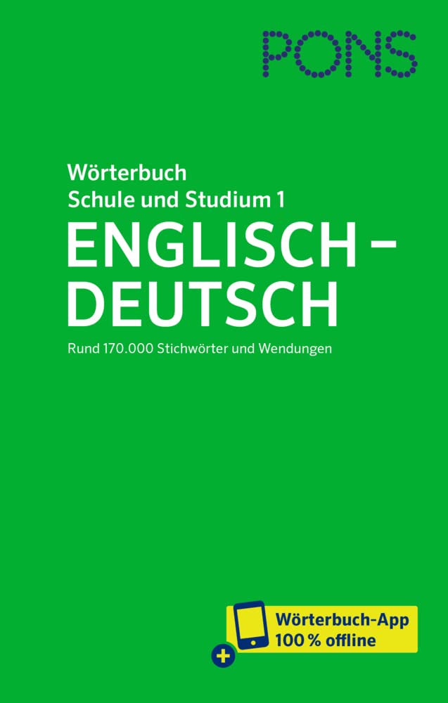 PONS Wörterbuch für Schule und Studium Englisch, Band 1 Englisch-Deutsch: Rund 170.000 Stichwörter und Wendungen – mit Wörterbuch-App (PONS Schule und Studium) General education