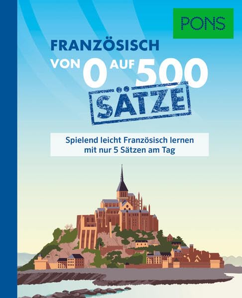 PONS Von 0 auf 500 Sätze Französisch Foreign Languages ​​& Dictionaries