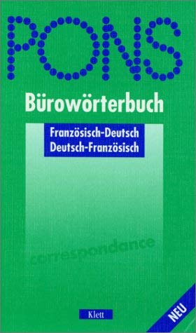 PONS Bürowörterbuch Französisch (Französisch-Deutsch / Deutsch-Französisch) Business, Finance & Career