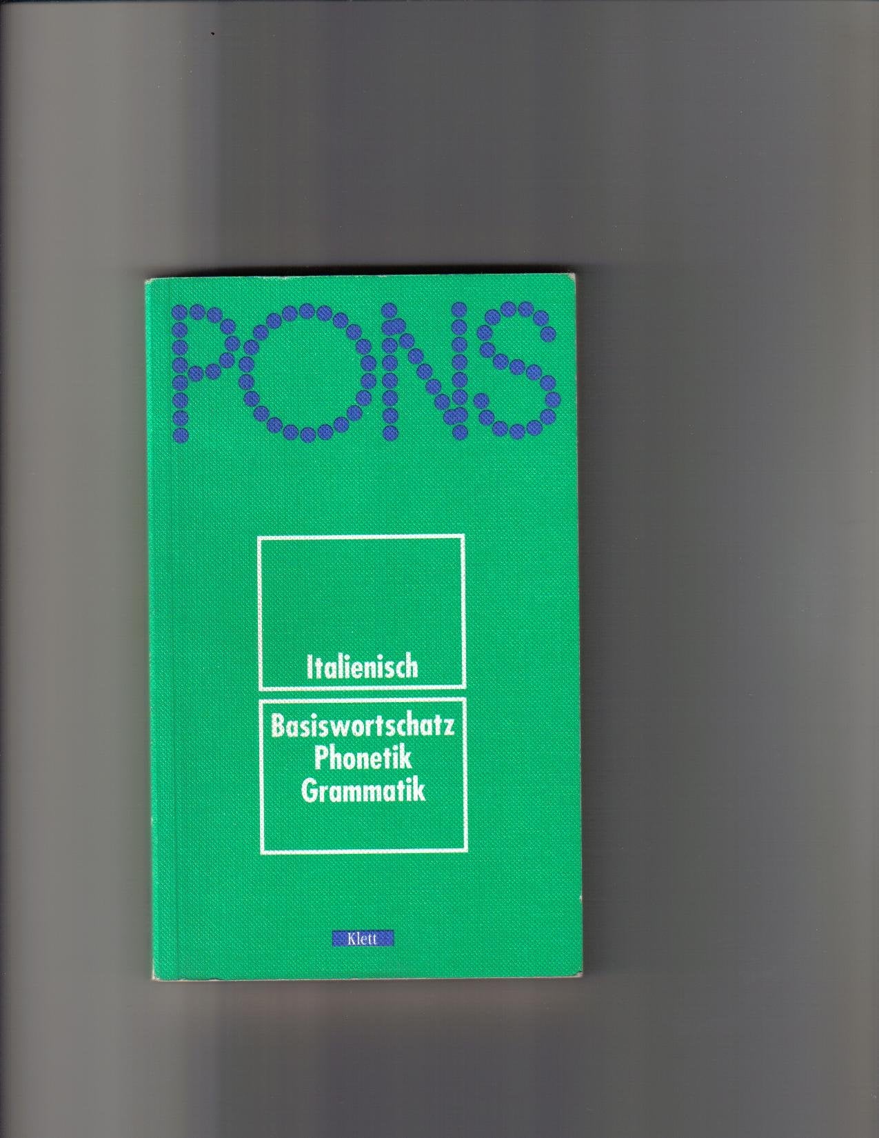 Italienisch: Basiswortschatz, Phonetik, Grammatik (Pons Wortschatz) Foreign Languages ​​& Dictionaries