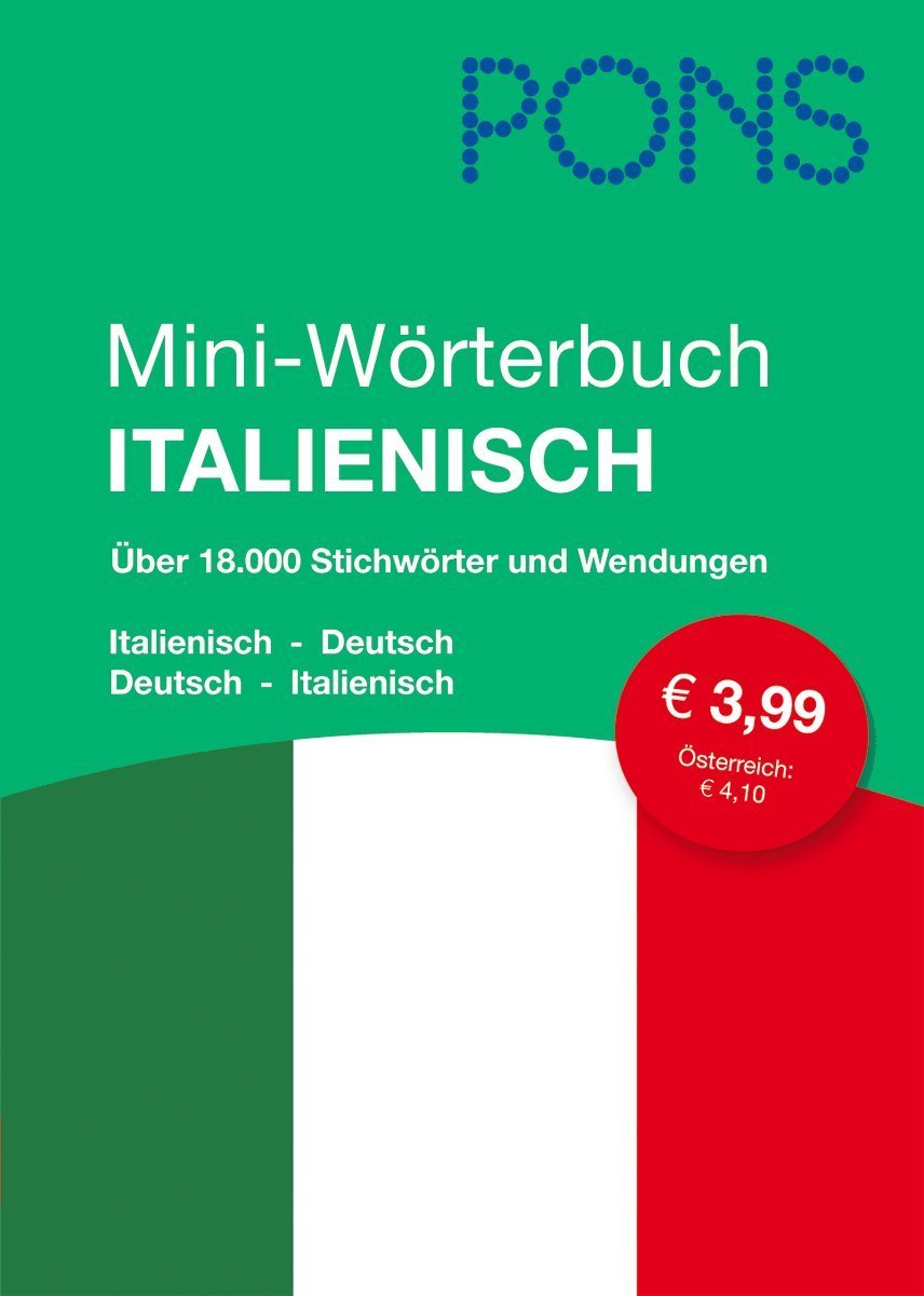 PONS Mini-Wörterbuch Italienisch: Italienisch-Deutsch/Deutsch-Italienisch: Über 18.000 Stichwörter und Wendungen. Italienisch-Deutsch / Deutsch-Italienisch. Grund- und Reisewortschatz für unterwegs Foreign Languages ​​& Dictionaries