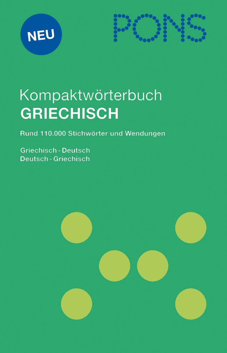 PONS Kompaktwörterbuch Griechisch: Griechisch-Deutsch / Deutsch-Griechisch, Rund 110.000 Stichwörter und Wendungen Foreign Languages ​​& Dictionaries