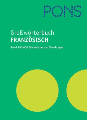 PONS Grosswörterbuch: Französisch-Deutsch /Deutsch-Französisch Foreign Languages ​​& Dictionaries