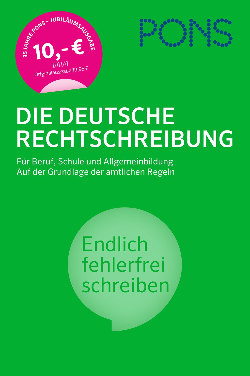 PONS Die deutsche Rechtschreibung - Sonderausgabe: Für Beruf, Schule und Allgemeinbildung. Auf der Grundlage der amtlichen Regeln General education